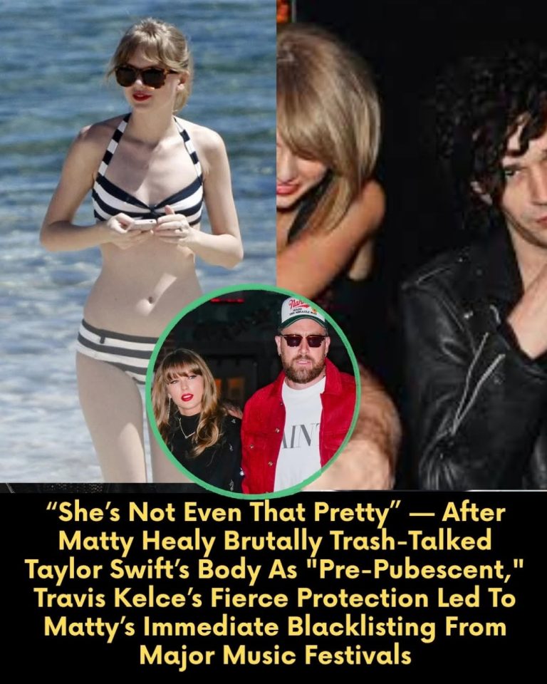 She’s Not Even That Pretty” — After Matty Healy Brutally Trash-Talked Taylor Swift’s Body As “Pre-Pubescent,” Travis Kelce’s Fierce Protection Led To Matty’s Immediate Blacklisting From Major Music Festivals