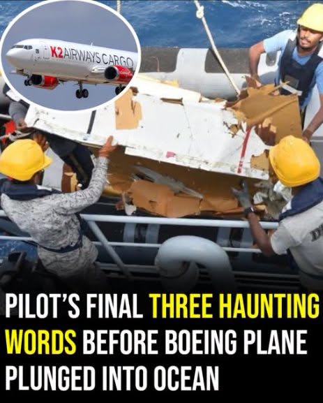Pilot’s final three haunting words before Boeing plane plunged into ocean