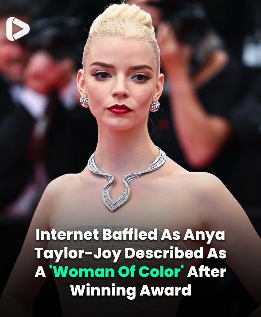 Anya Taylor-Joy Being Described As ‘Woman Of Color’ Leaves Internet Baffled