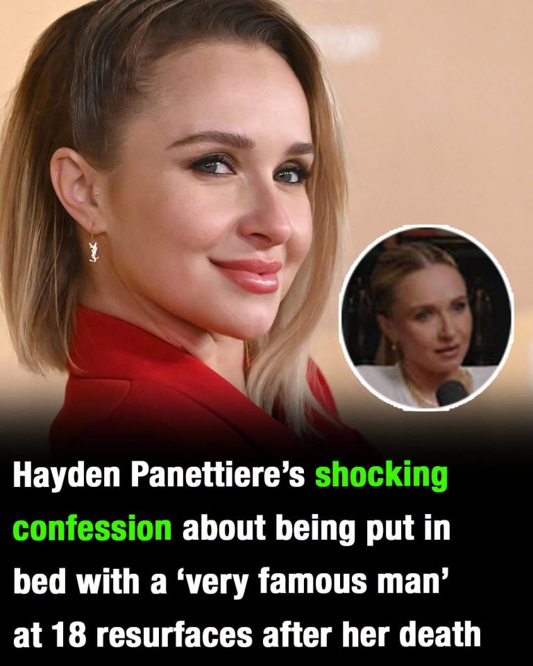 Hayden Panettiere’s haunting confession about being put in bed with a ‘very famous’ man at 18 resurfaces after her death