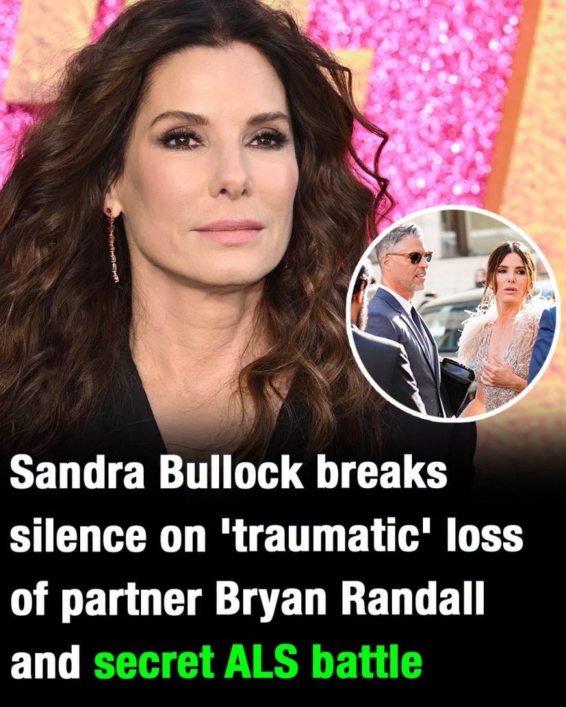 Sandra Bullock breaks silence on ‘traumatic’ loss of partner Bryan Randall and secret ALS battle