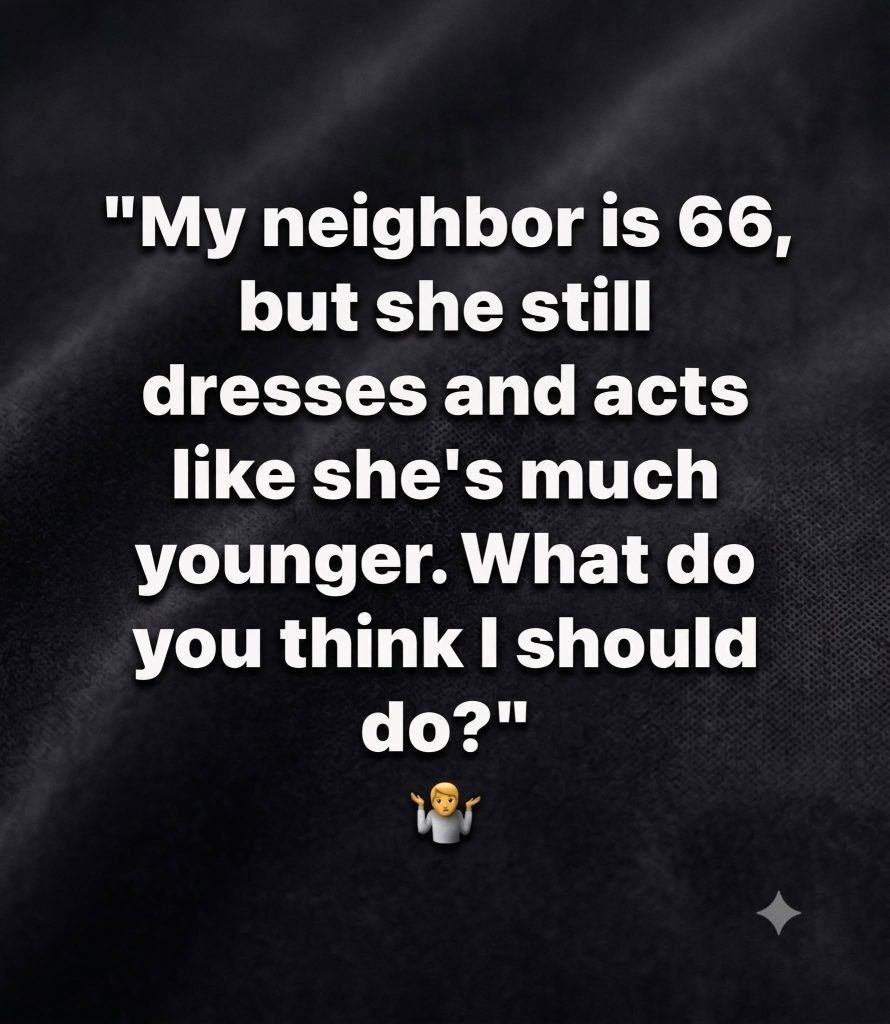 66-Year-Old Neighbor’s Youthful Style Sparks Debate: Should Anyone Judge How She Dresses?